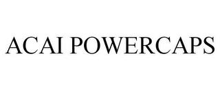 ACAI POWERCAPS trademark