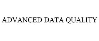 ADVANCED DATA QUALITY trademark