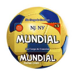 MUNDIAL NJ-NY SIN CARGO DE CONEXION PHONE CARD 800 & ACCESO LOCAL $5 trademark