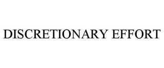 DISCRETIONARY EFFORT trademark