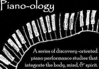 PIANO-OLOGY A SERIES OF DISCOVERY-ORIENTED PIANO PERFORMANCE STUDIES THAT INTEGRATE THE BODY, MIND & SPIRIT. trademark