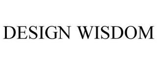 DESIGN WISDOM Trademark (USPTO Serial 78736207) – Mary Shurtleff ...