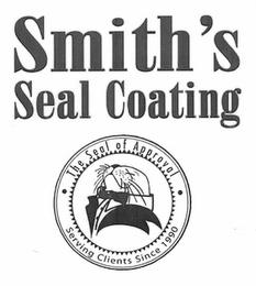 SMITH'S SEAL COATING THE SEAL OF APPROVAL SERVING CLIENTS SINCE 1990 trademark