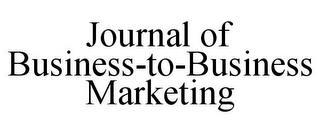 JOURNAL OF BUSINESS-TO-BUSINESS MARKETING trademark