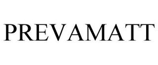 PREVAMATT trademark