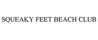 SQUEAKY FEET BEACH CLUB trademark