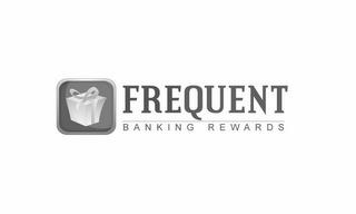 FREQUENT BANKING REWARDS trademark