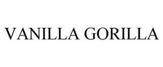 VANILLA GORILLA trademark