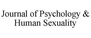 JOURNAL OF PSYCHOLOGY & HUMAN SEXUALITY trademark