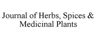 JOURNAL OF HERBS, SPICES & MEDICINAL PLANTS trademark