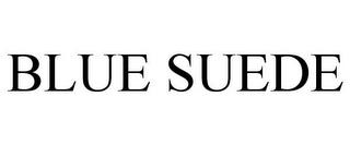 BLUE SUEDE trademark