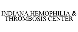 INDIANA HEMOPHILIA & THROMBOSIS CENTER trademark