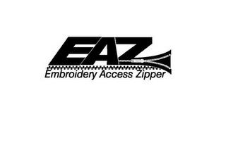 EAZ EMBROIDERY ACCESS ZIPPER trademark