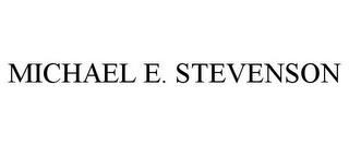 MICHAEL E. STEVENSON trademark