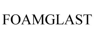 FOAMGLAST trademark