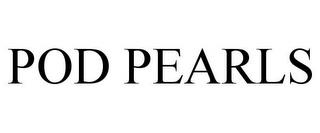 POD PEARLS trademark