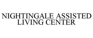 NIGHTINGALE ASSISTED LIVING CENTER trademark