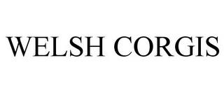 WELSH CORGIS trademark