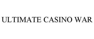 ULTIMATE CASINO WAR trademark