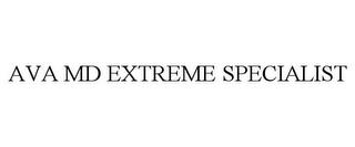 AVA MD EXTREME SPECIALIST trademark