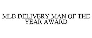 MLB DELIVERY MAN OF THE YEAR AWARD trademark