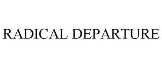 RADICAL DEPARTURE trademark