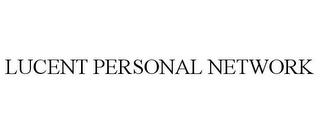 LUCENT PERSONAL NETWORK trademark