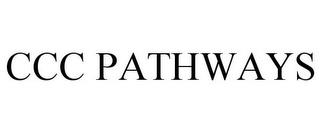 CCC PATHWAYS trademark