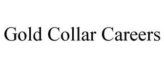 GOLD COLLAR CAREERS trademark