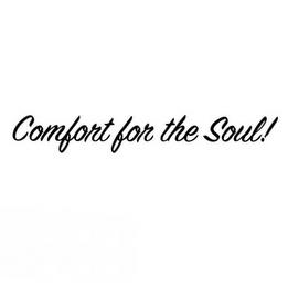 COMFORT FOR THE SOUL! trademark