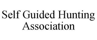 SELF GUIDED HUNTING ASSOCIATION trademark