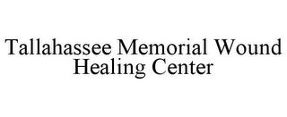 TALLAHASSEE MEMORIAL WOUND HEALING CENTER trademark