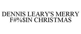 DENNIS LEARY'S MERRY F#%$IN CHRISTMAS trademark