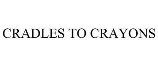 CRADLES TO CRAYONS trademark