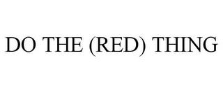 DO THE (RED) THING trademark