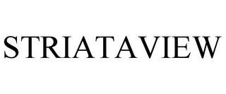 STRIATAVIEW trademark