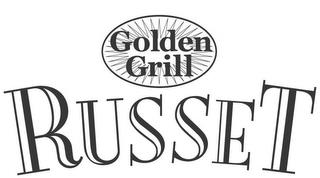 GOLDEN GRILL RUSSET trademark