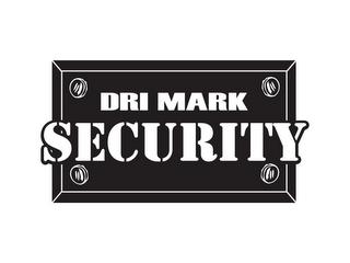 DRI MARK SECURITY trademark