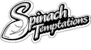 SPINACH TEMPTATIONS trademark