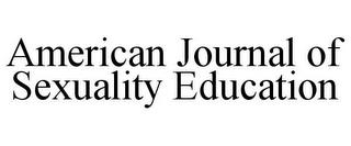 AMERICAN JOURNAL OF SEXUALITY EDUCATION trademark