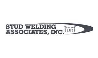 STUD WELDING ASSOCIATES, INC. ULTRA ARC trademark