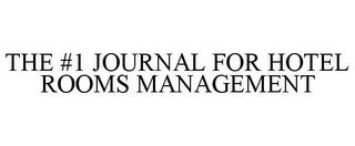 THE #1 JOURNAL FOR HOTEL ROOMS MANAGEMENT trademark