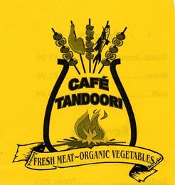 CAFÉ TANDOORI FRESH MEAT~ORGANIC VEGETABLES trademark