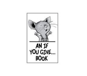 AN IF YOU GIVE...BOOK trademark