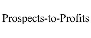 PROSPECTS-TO-PROFITS trademark