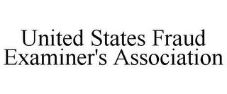 UNITED STATES FRAUD EXAMINER'S ASSOCIATION trademark