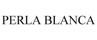 PERLA BLANCA trademark