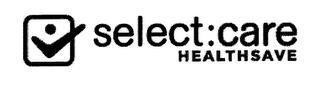 SELECT:CARE HEALTHSAVE trademark