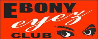 EBONY EYEZ CLUB trademark