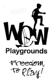 WOW PLAYGROUNDS FREEDOM TO PLAY trademark